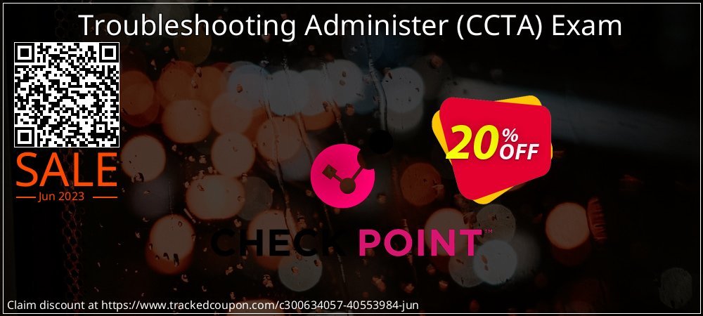 Troubleshooting Administer - CCTA Exam coupon on World Password Day super sale