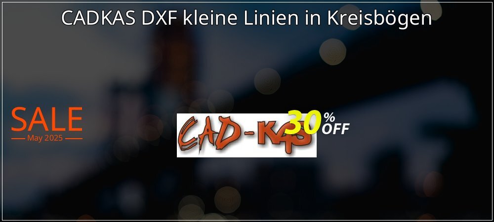 CADKAS DXF kleine Linien in Kreisbögen coupon on World Whisky Day deals