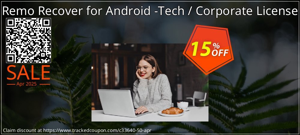 Remo Recover for Android -Tech / Corporate License coupon on World Backup Day offering discount