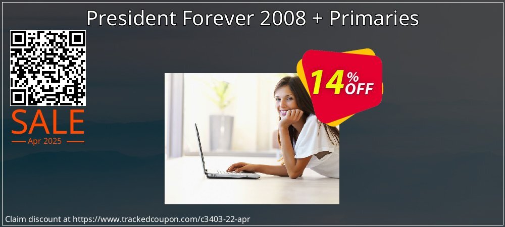 President Forever 2008 + Primaries coupon on Working Day promotions