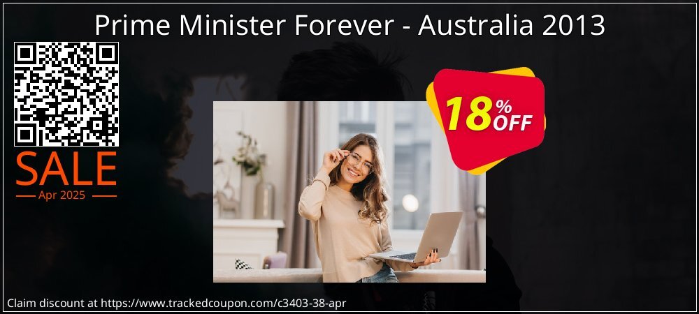 Prime Minister Forever - Australia 2013 coupon on Constitution Memorial Day super sale