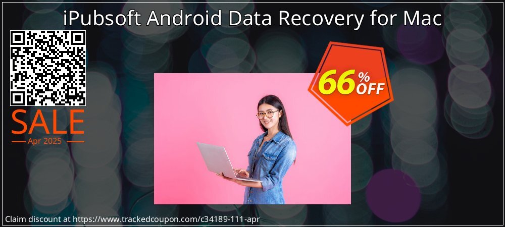 iPubsoft Android Data Recovery for Mac coupon on World Party Day discount