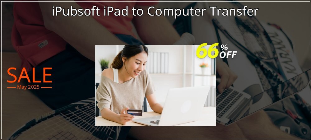 iPubsoft iPad to Computer Transfer coupon on World Party Day discounts