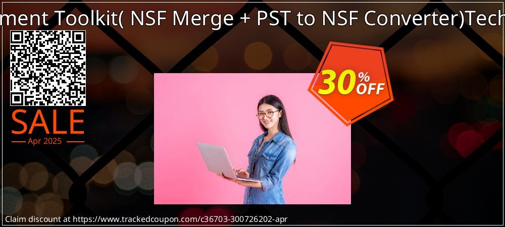 Email Management Toolkit - NSF Merge + PST to NSF Converter Technician License coupon on April Fools' Day discounts