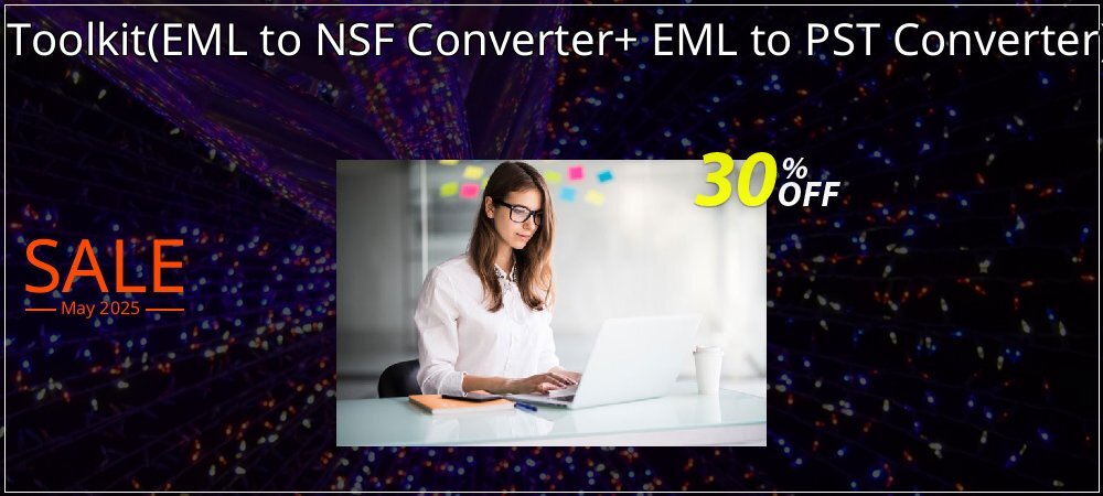 Email Management Toolkit - EML to NSF Converter+ EML to PST Converter Single User License coupon on Easter Day sales