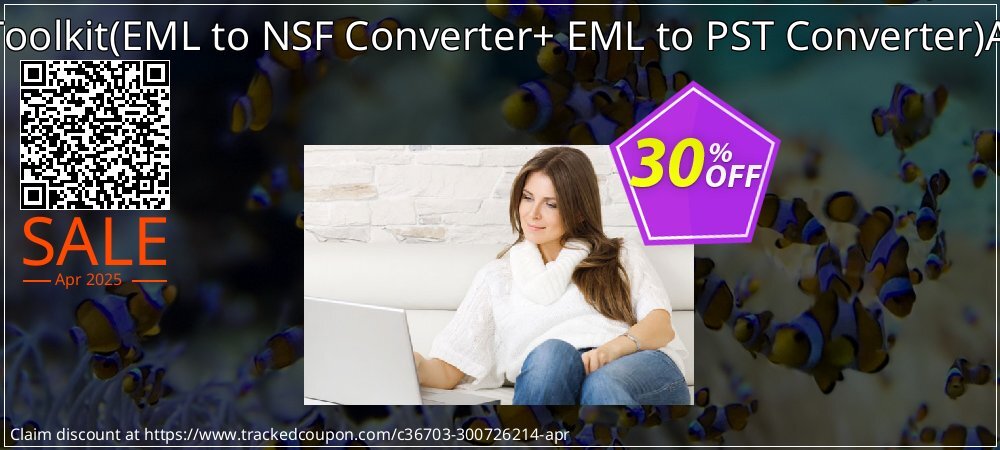 Email Management Toolkit - EML to NSF Converter+ EML to PST Converter Administrator License coupon on World Password Day offer