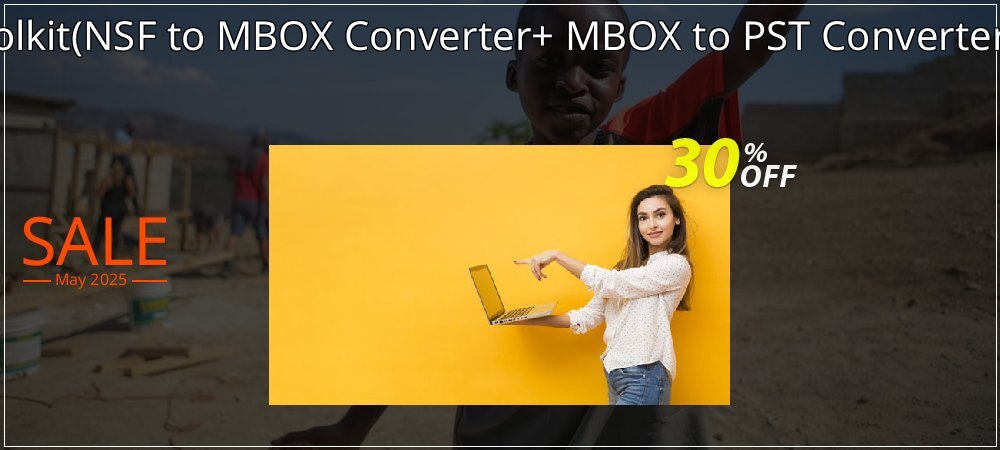 Email Management Toolkit - NSF to MBOX Converter+ MBOX to PST Converter Administrator License coupon on Working Day offering sales