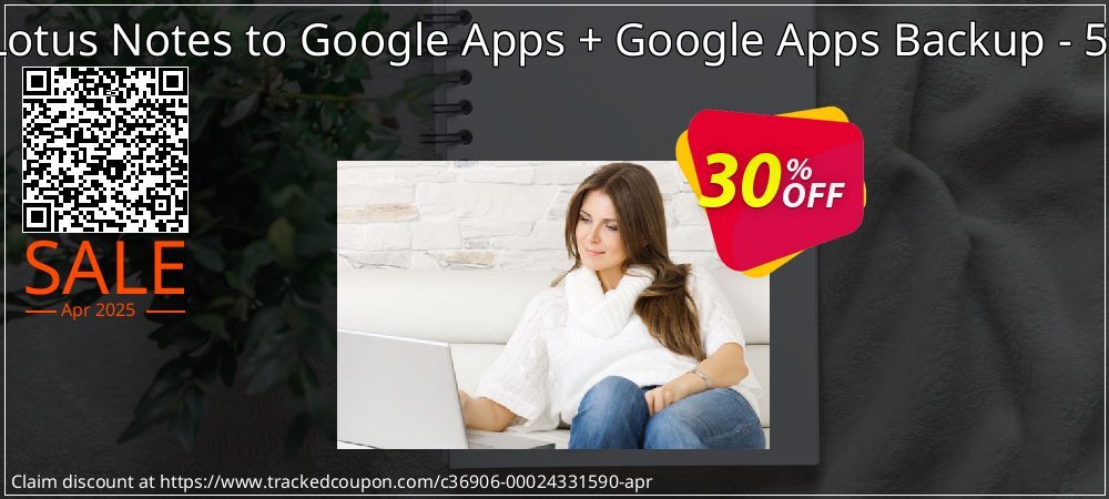 Bundle Offer - Lotus Notes to Google Apps + Google Apps Backup - 50 Users License coupon on Mother Day sales