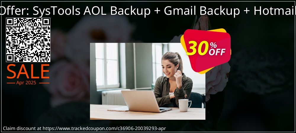 Bundle Offer: SysTools AOL Backup + Gmail Backup + Hotmail Backup coupon on Virtual Vacation Day promotions