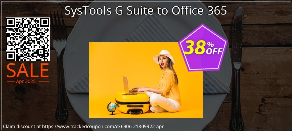 SysTools G Suite to Office 365 coupon on April Fools' Day offering sales