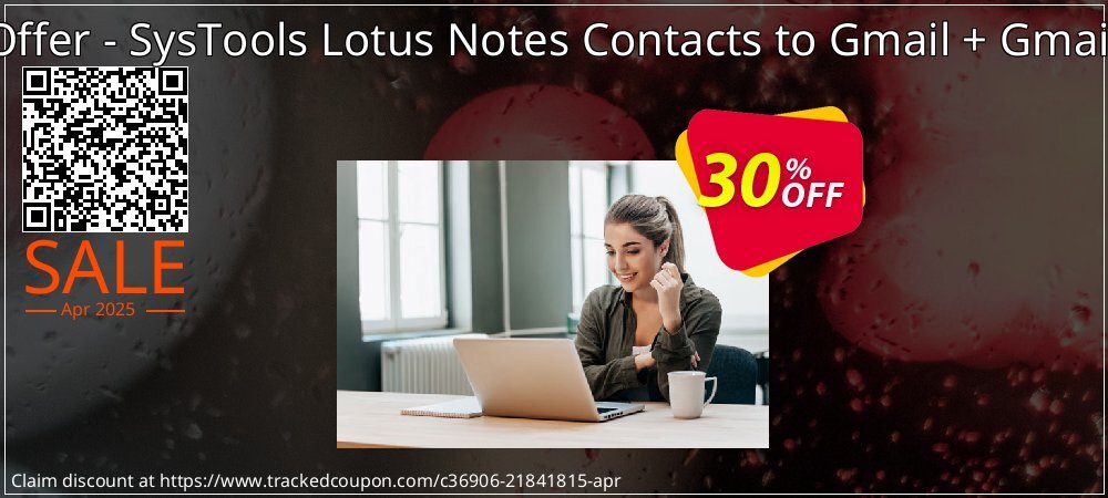 Bundle Offer - SysTools Lotus Notes Contacts to Gmail + Gmail Backup coupon on National Walking Day offer