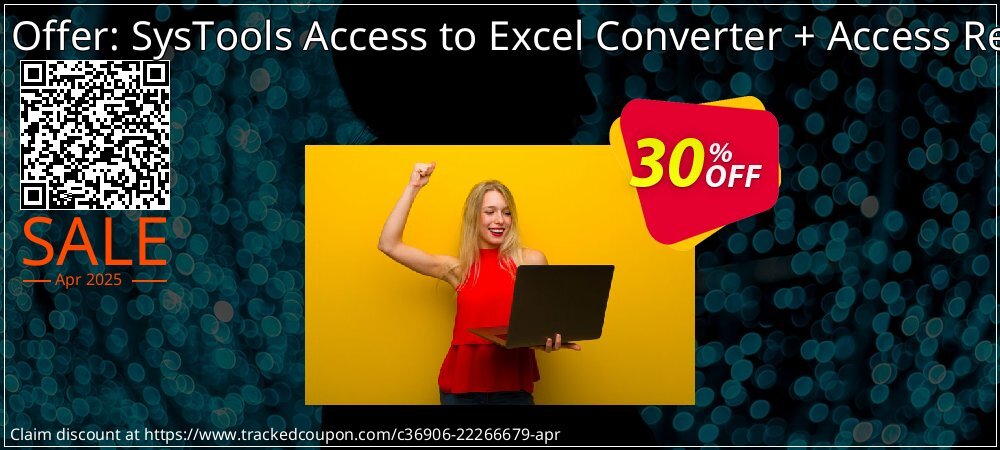 Bundle Offer: SysTools Access to Excel Converter + Access Recovery coupon on Tell a Lie Day discount