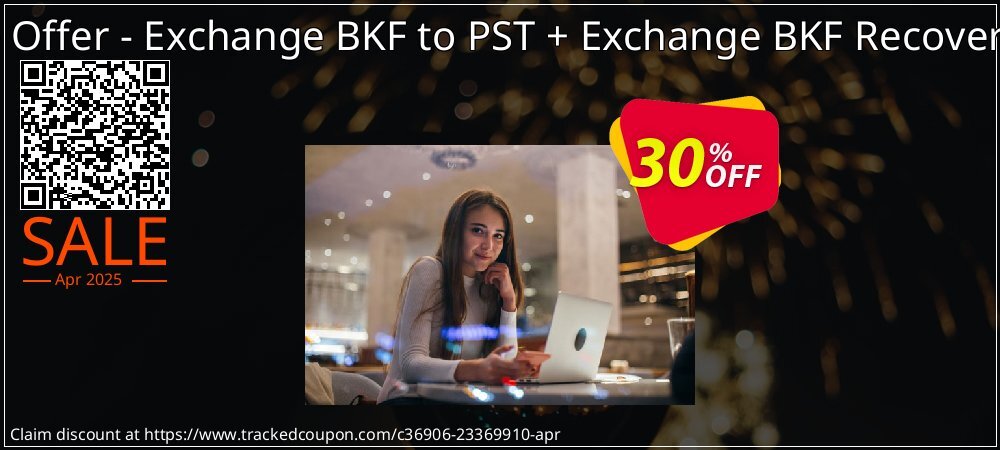 Special Bundle Offer - Exchange BKF to PST + Exchange BKF Recovery + BKF Repair coupon on National Walking Day offering sales