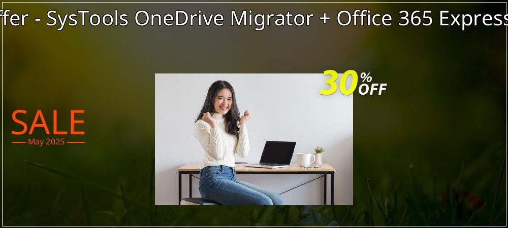 Bundle Offer - SysTools OneDrive Migrator + Office 365 Express Migrator coupon on Working Day offer