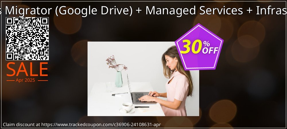 SysTools Migrator - Google Drive + Managed Services + Infrastructure coupon on World Party Day super sale