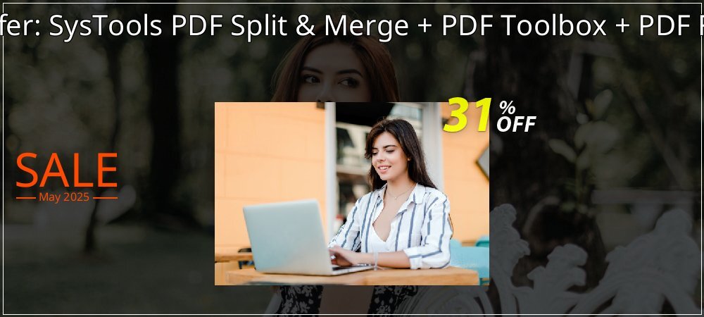 Special Offer: SysTools PDF Split & Merge + PDF Toolbox + PDF Form Filler coupon on Palm Sunday sales