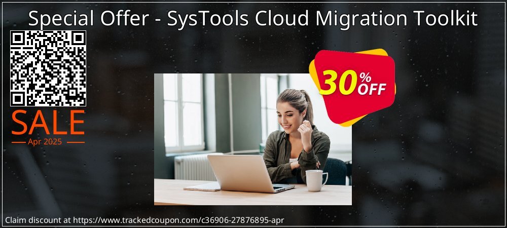 Special Offer - SysTools Cloud Migration Toolkit coupon on National Walking Day super sale