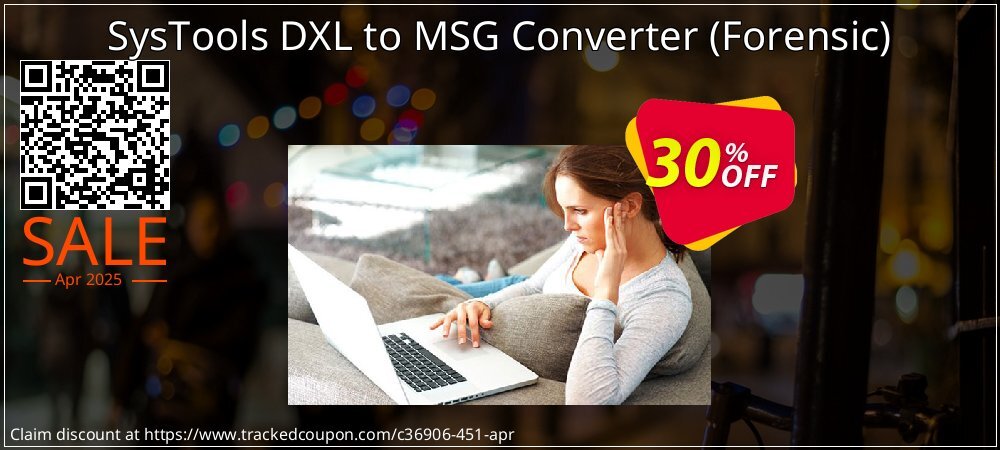 SysTools DXL to MSG Converter - Forensic  coupon on World Party Day sales