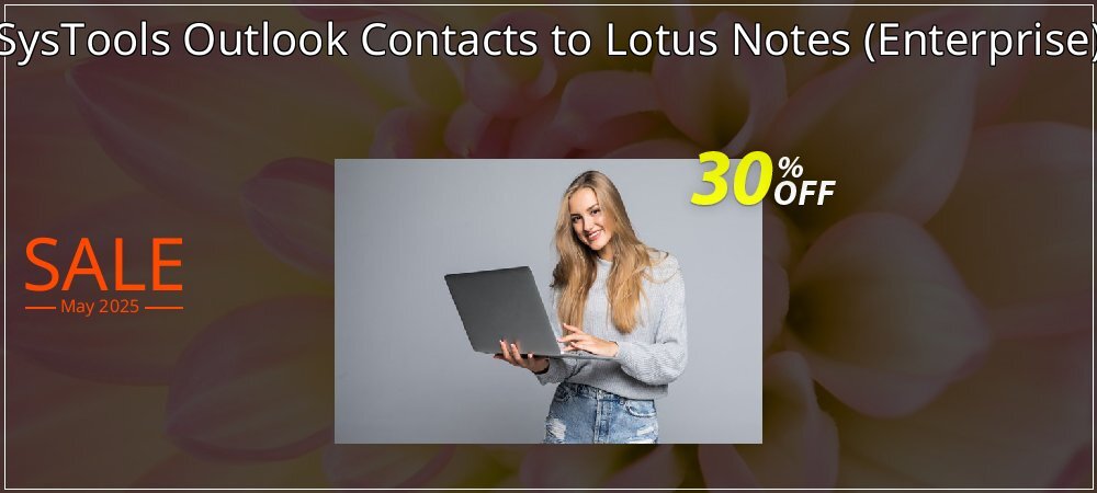 SysTools Outlook Contacts to Lotus Notes - Enterprise  coupon on National Smile Day sales