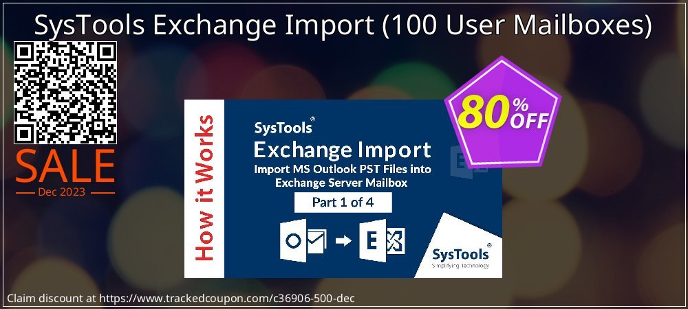 SysTools Exchange Import - 100 User Mailboxes  coupon on National Champagne Day discount