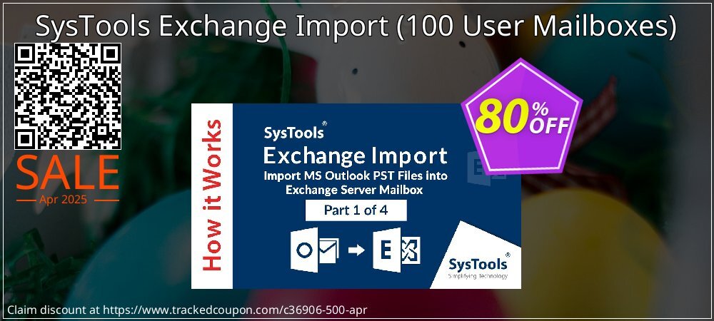 SysTools Exchange Import - 100 User Mailboxes  coupon on Mother Day offering sales