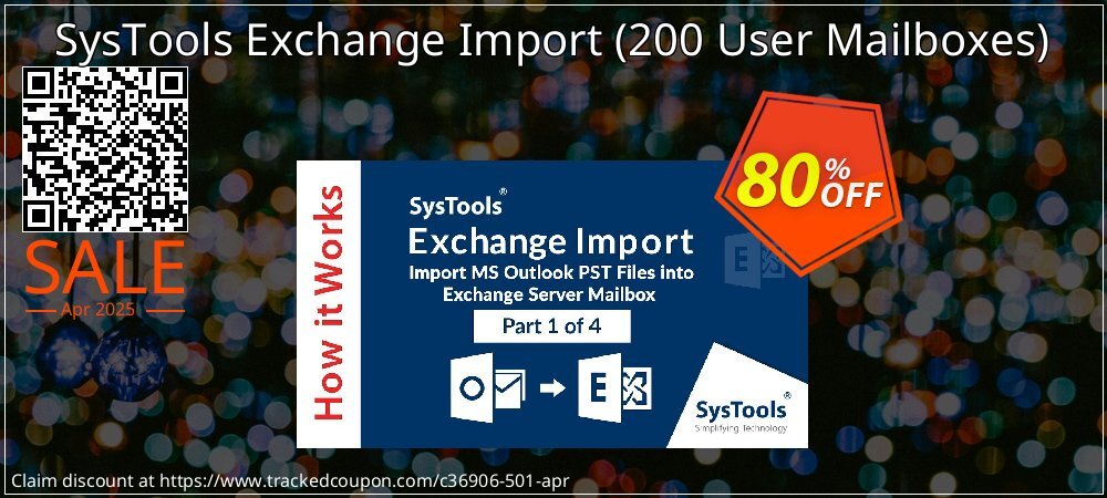 SysTools Exchange Import - 200 User Mailboxes  coupon on National Loyalty Day super sale