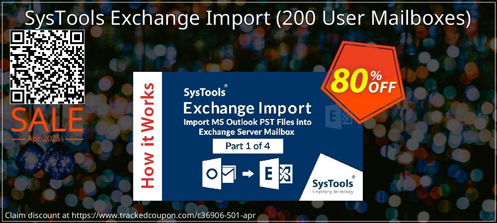 SysTools Exchange Import - 200 User Mailboxes  coupon on World Party Day offering sales