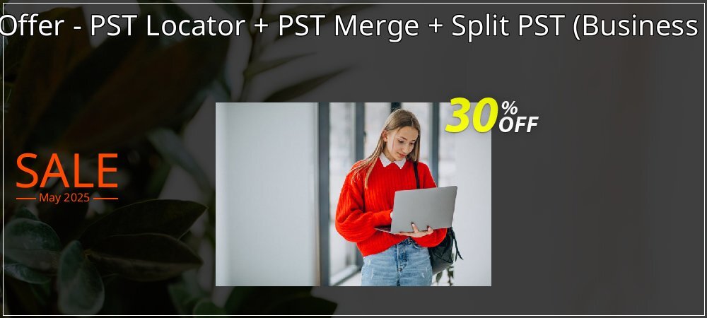 Bundle Offer - PST Locator + PST Merge + Split PST - Business License  coupon on World Party Day discount