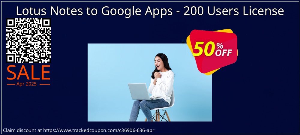 Lotus Notes to Google Apps - 200 Users License coupon on Palm Sunday offering discount