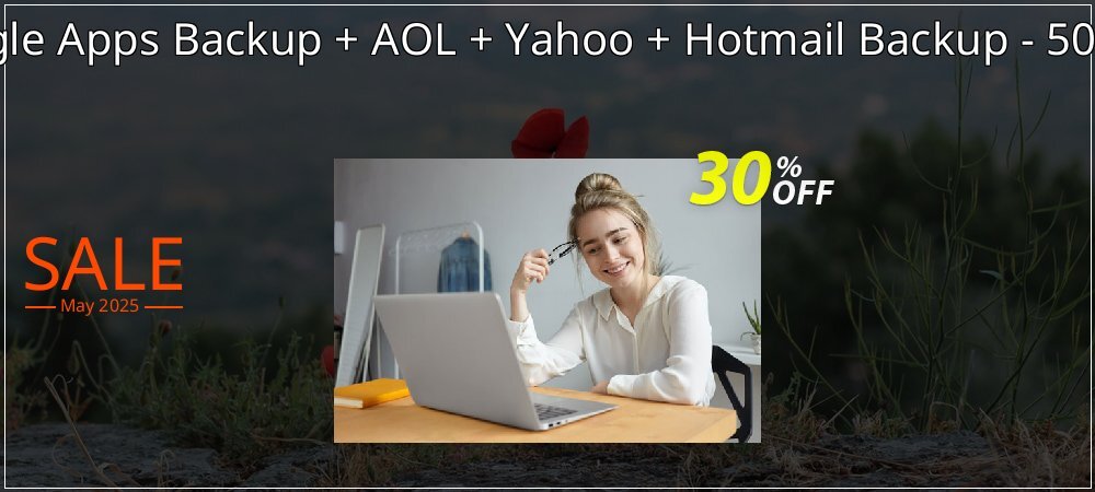 Bundle Offer - Google Apps Backup + AOL + Yahoo + Hotmail Backup - 500Plus Users License coupon on Mother's Day promotions