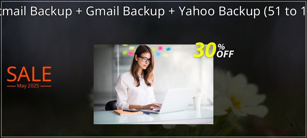 Bundle Offer: Hotmail Backup + Gmail Backup + Yahoo Backup - 51 to 100 Users License  coupon on Easter Day sales