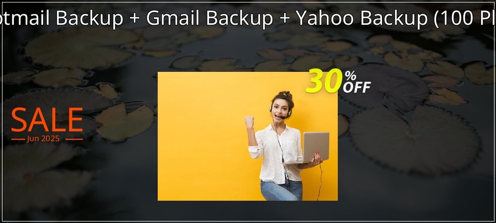 Bundle Offer - Hotmail Backup + Gmail Backup + Yahoo Backup - 100 Plus Users License  coupon on National Smile Day offer