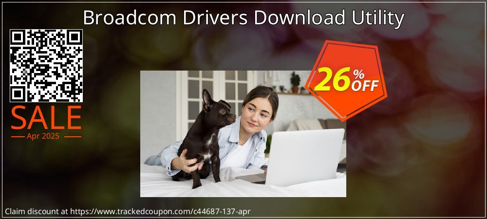 Broadcom Drivers Download Utility coupon on April Fools' Day super sale