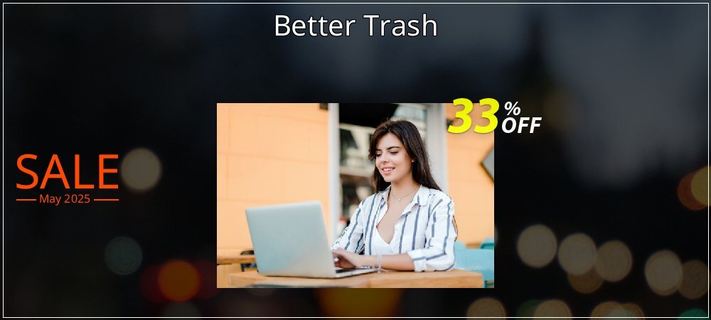 Better Trash coupon on Working Day deals