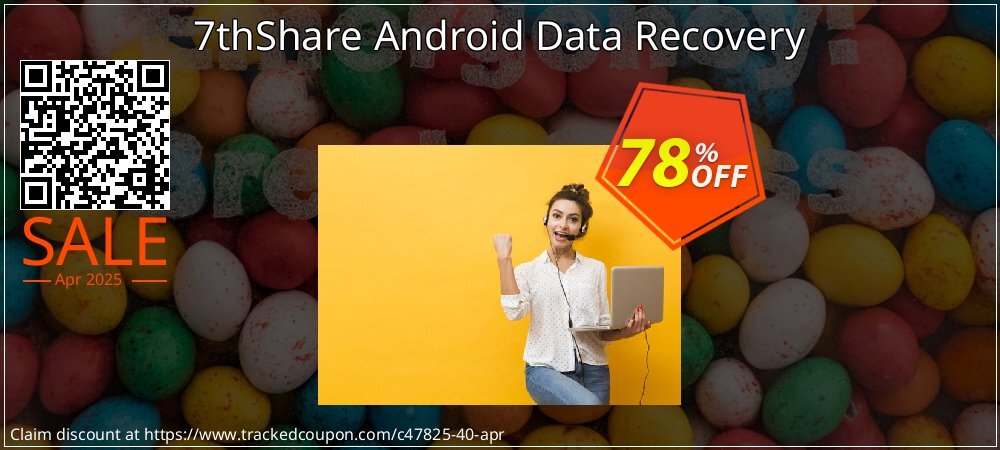 7thShare Android Data Recovery coupon on Mother Day super sale