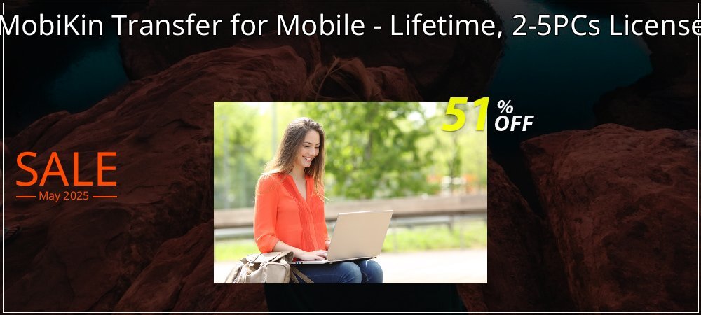 MobiKin Transfer for Mobile - Lifetime, 2-5PCs License coupon on National Loyalty Day super sale