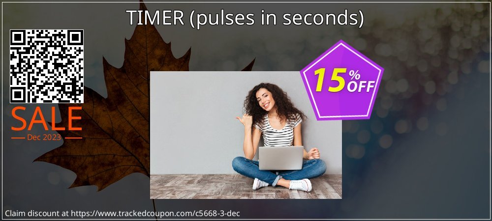 TIMER - pulses in seconds  coupon on Virtual Vacation Day offer