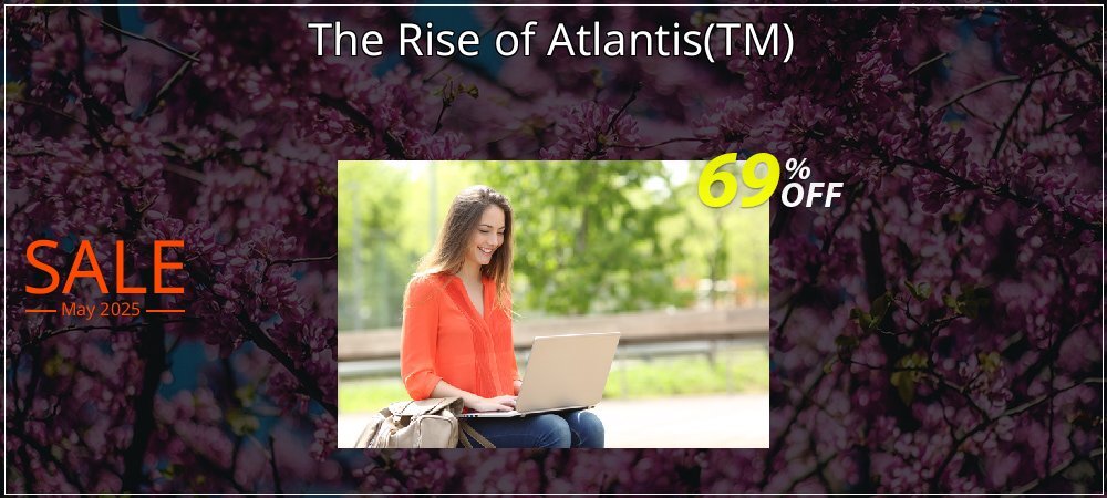 The Rise of Atlantis - TM  coupon on Palm Sunday sales