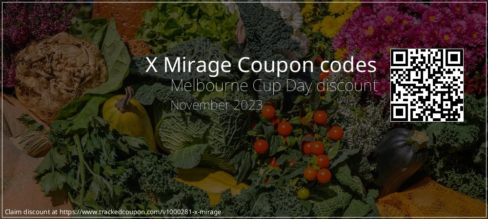 X Mirage Coupon discount, offer to 2022