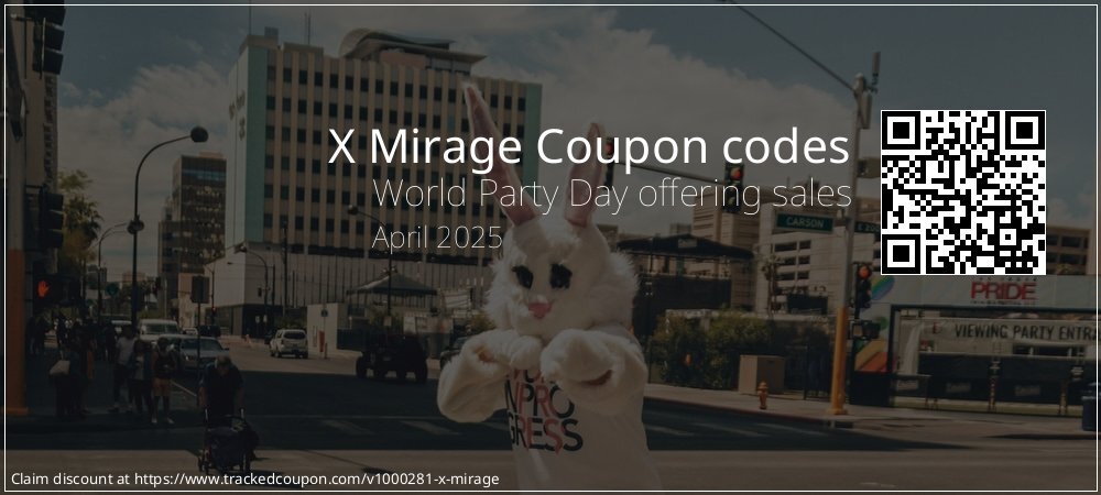 X Mirage Coupon discount, offer to 2025