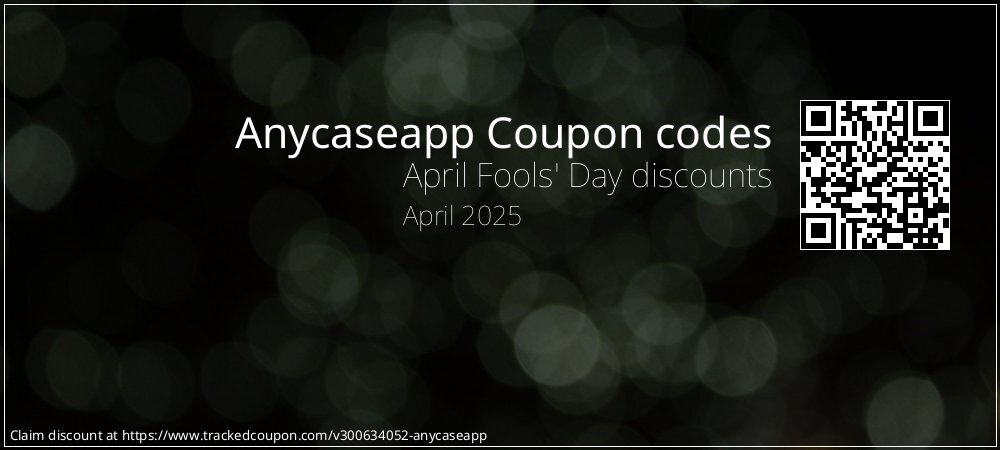 Anycaseapp Coupon discount, offer to 2024